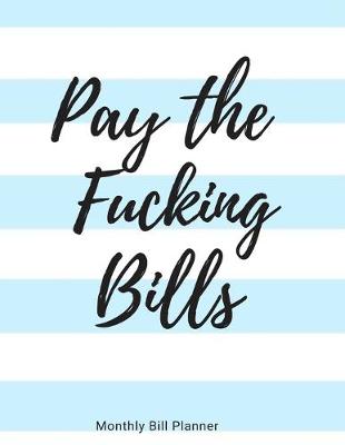 Cover of Pay the Fucking Bills