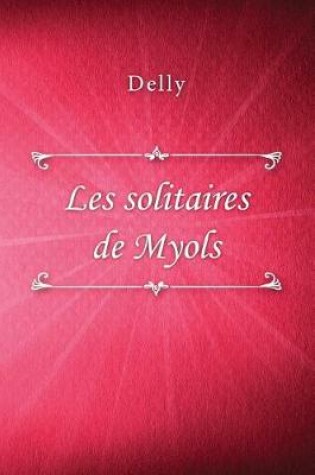 Cover of Les solitaires de Myols