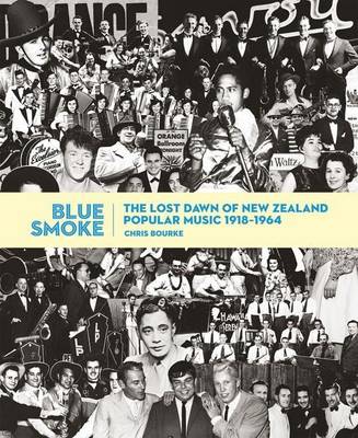 Book cover for Blue Smoke: The Lost Dawn of New Zealand Popular Music, 1918?1964