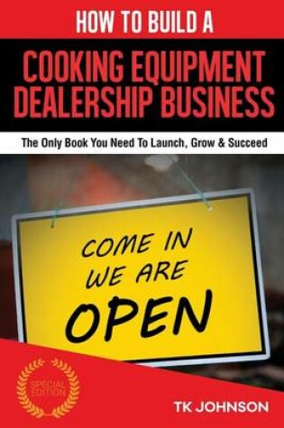 Cover of How to Build a Cooking Equipment Dealership Business (Special Edition)