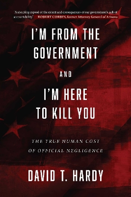 Book cover for I'm from the Government and I'm Here to Kill You