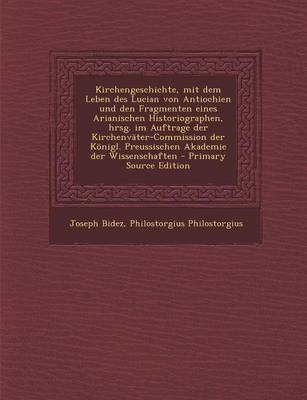 Book cover for Kirchengeschichte, Mit Dem Leben Des Lucian Von Antiochien Und Den Fragmenten Eines Arianischen Historiographen, Hrsg. Im Auftrage Der Kirchenvater-Co