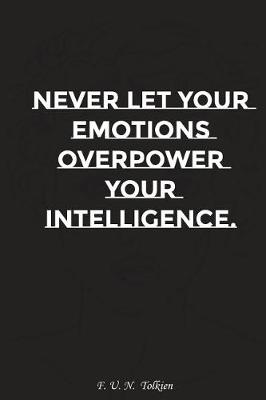 Book cover for Never Let Your Emotions Overpower Your Intelligence