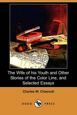 Book cover for The Wife of His Youth and Other Stories of the Color Line, and Selected Essays (Dodo Press)