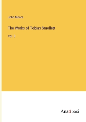 Book cover for The Works of Tobias Smollett