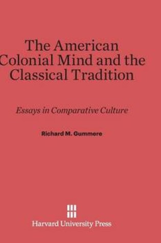 Cover of The American Colonial Mind and the Classical Tradition