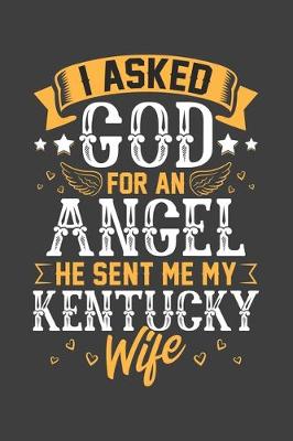 Book cover for I Asked God for Angel He sent Me My Kentucky Wife