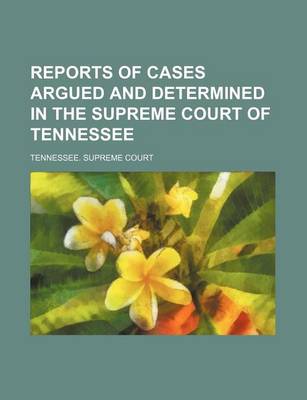 Book cover for Reports of Cases Argued and Determined in the Supreme Court of Tennessee (Volume 106)