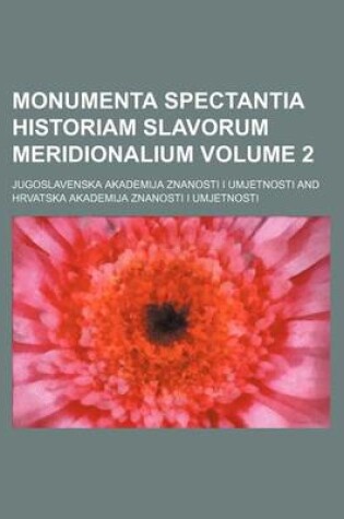 Cover of Monumenta Spectantia Historiam Slavorum Meridionalium Volume 2