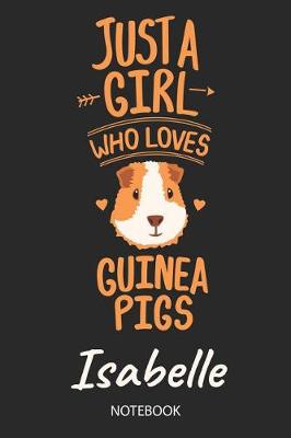 Book cover for Just A Girl Who Loves Guinea Pigs - Isabelle - Notebook