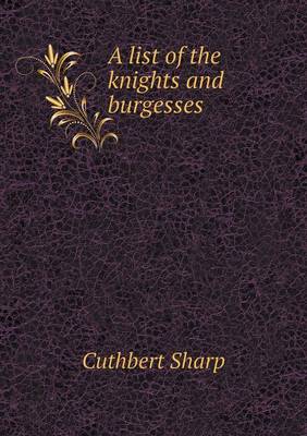 Book cover for A list of the knights and burgesses