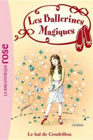 Cover of Les Ballerines Magiques 04 - Le Bal de Cendrillon