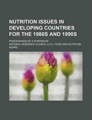 Book cover for Nutrition Issues in Developing Countries for the 1980s and 1990s; Proceedings of a Symposium