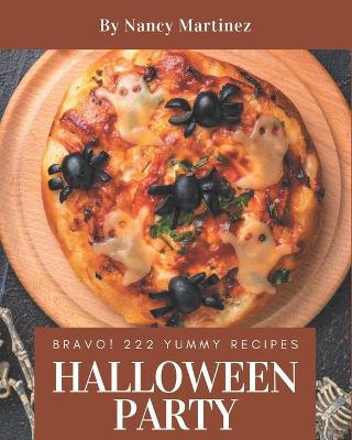 Book cover for Bravo! 222 Yummy Halloween Party Recipes