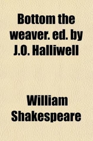 Cover of The Merry Conceited Humors of Bottom the Weaver