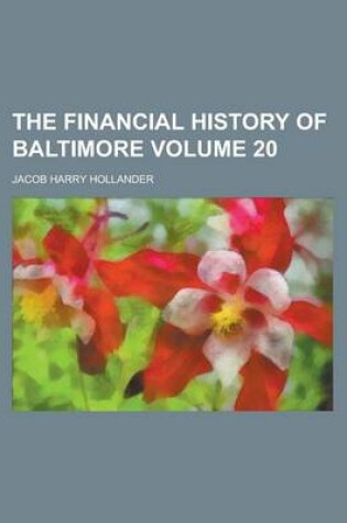 Cover of The Financial History of Baltimore Volume 20