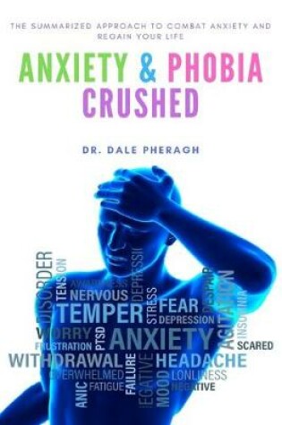 Cover of Anxiety & Phobia Crushed