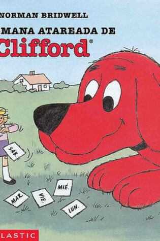 Cover of La Semana Atareada de Clifford (Clifford's Busy Week)