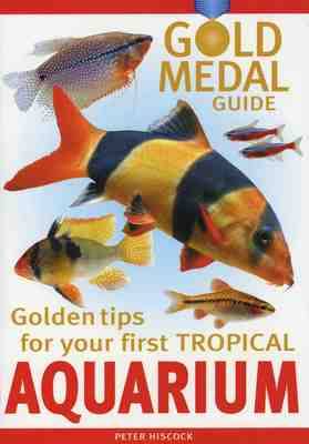 Book cover for Gold Medal Guide Your First Tropical Aquarium