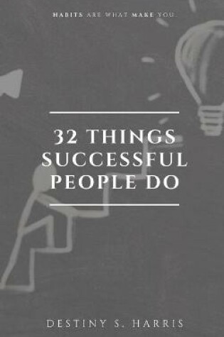 Cover of 32 Things Successful People Do