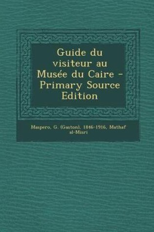 Cover of Guide du visiteur au Musee du Caire