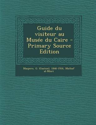 Book cover for Guide du visiteur au Musee du Caire