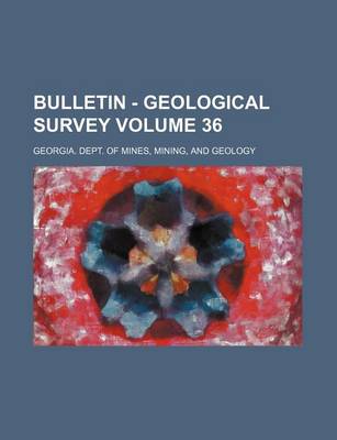 Book cover for Bulletin - Geological Survey Volume 36