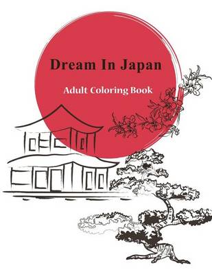 Book cover for Dream in Japan - Adult Coloring Book