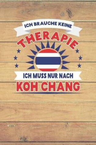 Cover of Ich Brauche Keine Therapie Ich Muss Nur Nach Koh Chang