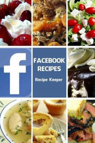 Cover of Facebook Recipes Blank Cookbook (Blank Recipe Book)