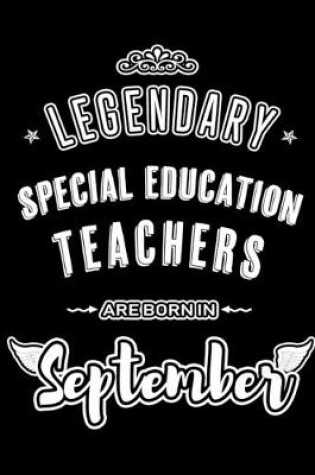 Cover of Legendary Special Education Teachers are born in September