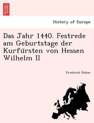 Book cover for Das Jahr 1440. Festrede am Geburtstage der Kurfürsten von Hessen Wilhelm II