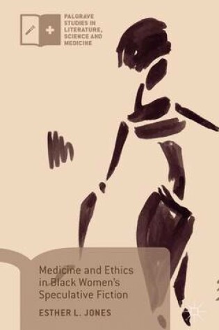 Cover of Medicine and Ethics in Black Women’s Speculative Fiction