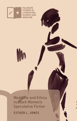 Cover of Medicine and Ethics in Black Women’s Speculative Fiction