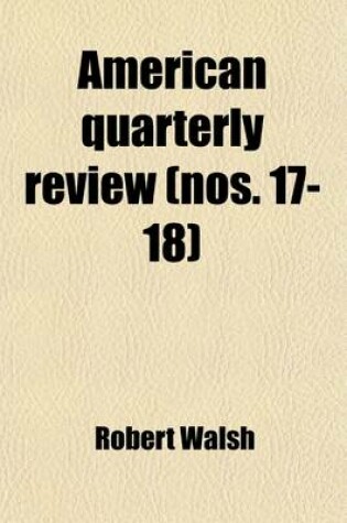 Cover of American Quarterly Review (Volume 17-18)