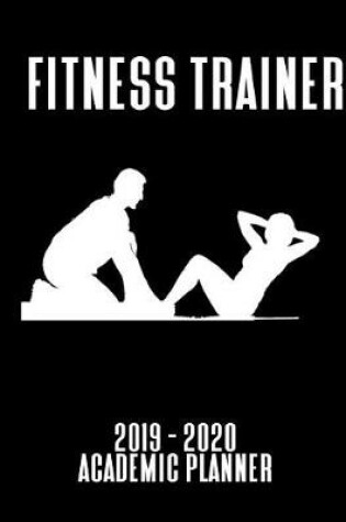 Cover of Fitness Trainer 2019 - 2020 Academic Planner