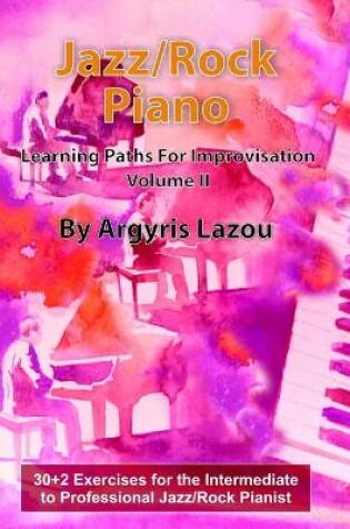 Cover of Jazz/Rock Piano Learning Paths For Improvisation Volume II