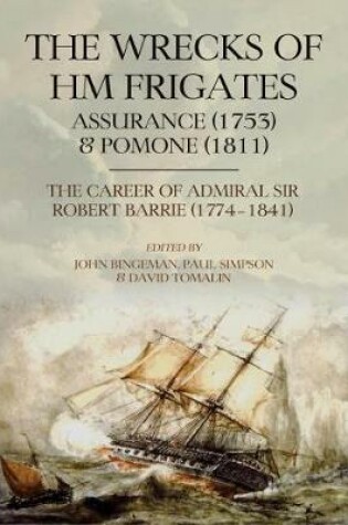 Cover of The Wrecks of HM Frigates Assurance (1753) & Pomone (1811)