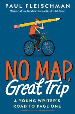 Book cover for No Map, Great Trip: A Young Writer’s Road to Page One