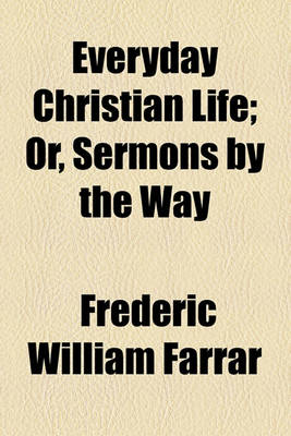 Book cover for Everyday Christian Life; Or, Sermons by the Way