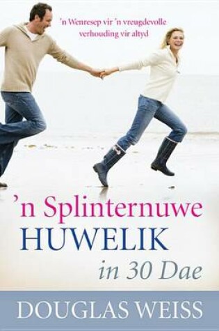 Cover of 'N Splinternuwe Huwelik in 30 Dae