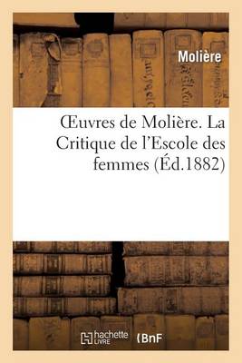 Cover of Oeuvres de Moliere. La Critique de l'Escole Des Femmes