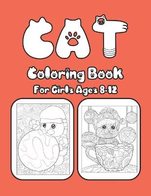 Book cover for Cat Coloring Book For Girls Ages 8-12