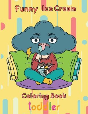 Book cover for Funny Ice Cream Coloring Book toddler