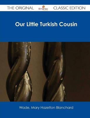 Book cover for Our Little Turkish Cousin - The Original Classic Edition