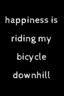Book cover for Happiness is riding my bicycle downhill