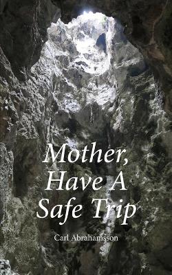 Book cover for Mother, Have A Safe Trip