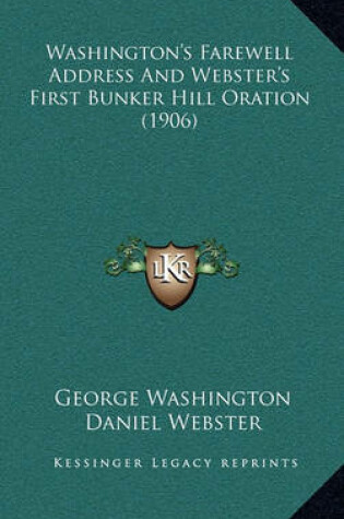 Cover of Washington's Farewell Address and Webster's First Bunker Hill Oration (1906)