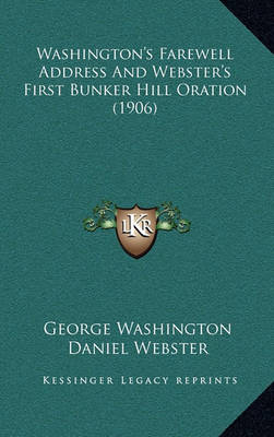 Book cover for Washington's Farewell Address and Webster's First Bunker Hill Oration (1906)