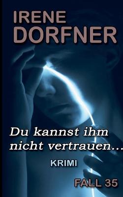 Book cover for Du kannst ihm nicht vertrauen...